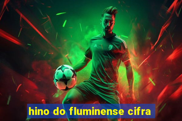 hino do fluminense cifra